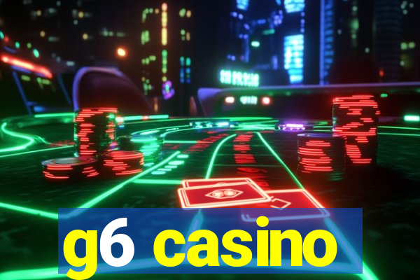 g6 casino